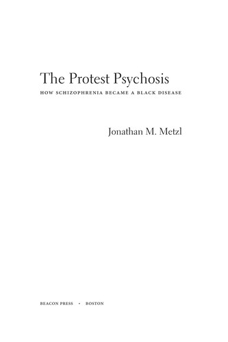 Jonathan Michel Metzl: The protest psychosis (2010, Beacon Press)