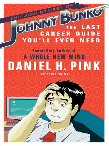 Daniel H. Pink: The Adventures of Johnny Bunko (EBook, 2008, Penguin Group USA, Inc.)