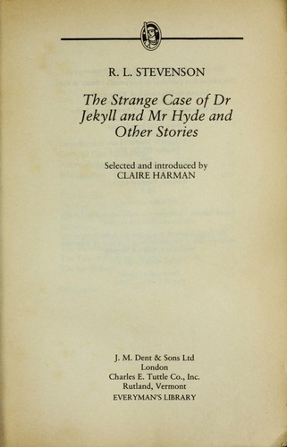 Stevenson, Robert Louis.: The  strange case of Dr. Jekyll and Mr. Hyde and other stories (1992, J.M. Dent, C.E. Tuttle)