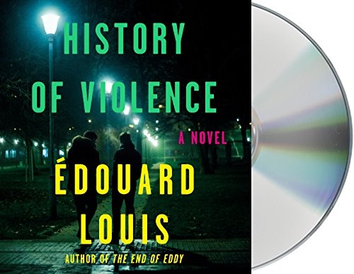 Édouard Louis, Lorin Stein, Joseph Kloska: History of Violence (AudiobookFormat, 2018, Macmillan Audio)