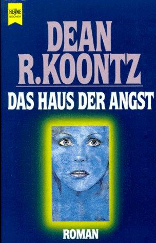 Dean Koontz: Das haus der angst (German language, 1987, Wilhelm Heyne Verlag)