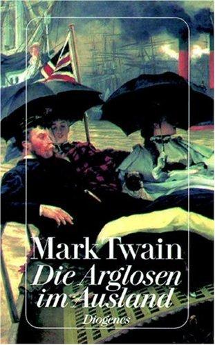 Mark Twain: Arglosen Im Ausland (Paperback, German language, 1998, Diogenes Verlag AG,Switzerland)