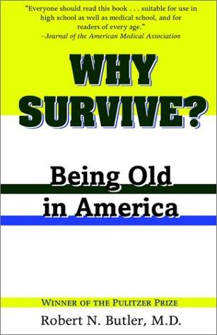 Robert N. Butler: Why Survive? (Paperback, 2002, The Johns Hopkins University Press)