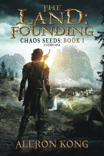 The Land: Founding: A LitRPG Saga (Chaos Seeds) (Volume 1) (2015, CreateSpace Independent Publishing Platform)