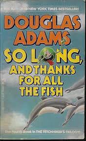 So Long, and Thanks for All the Fish (Hardcover, 1984, HARMONY BOOKS)