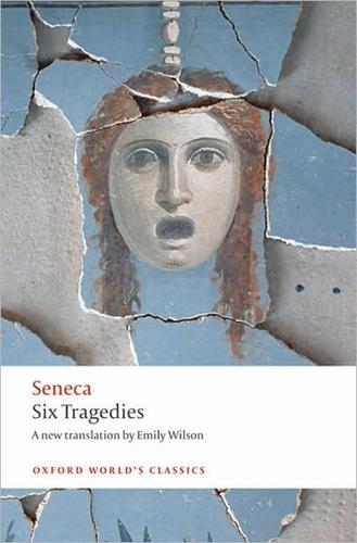 Seneca the Younger: Six tragedies (Paperback, 2010, Oxford University Press)