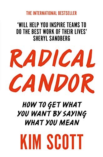 Radical Candor [Paperback] [Jan 01, 2018] KIM SCOTT (Paperback, 2018, PAN MACMILLAN U.K, Pan)