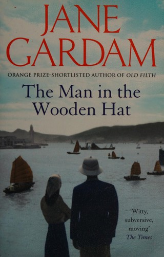 Jane Gardam: Man in the Wooden Hat (2010, Little, Brown Book Group Limited)