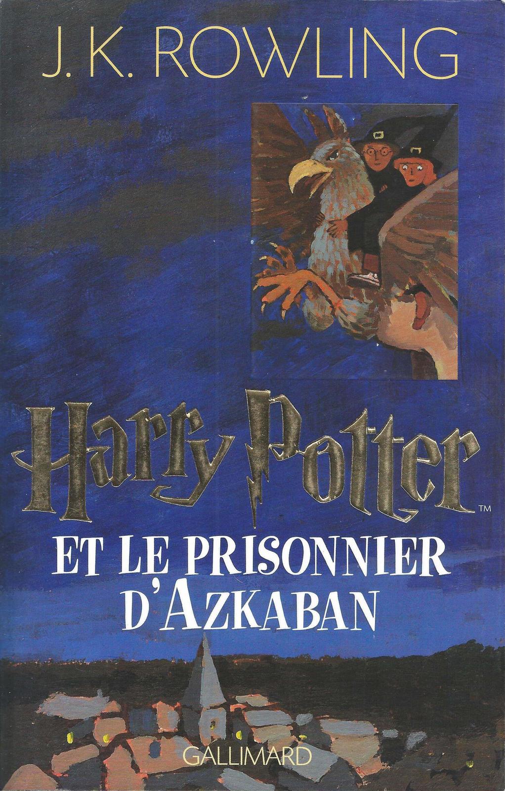 Harry Potter et le prisonnier d'Azkaban (French language, 1999, Éditions Gallimard)
