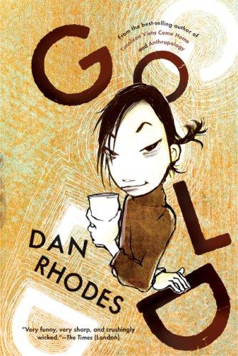 Dan Rhodes: Gold (Paperback, 2007, Canongate U.S.)