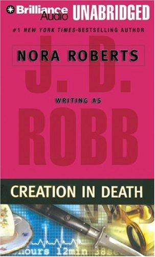 Nora Roberts: Creation in Death (In Death) (AudiobookFormat, 2007, Brilliance Audio on CD Unabridged)