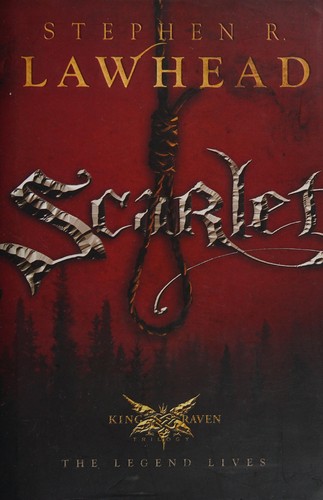 Stephen R. Lawhead: Scarlet (Hardcover, 2008, Thomas Nelson Publishers)