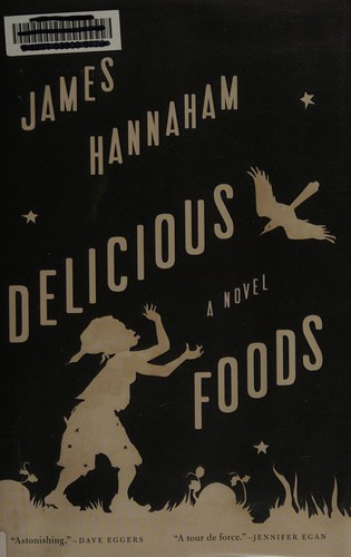 James Hannaham: Delicious foods (2015)