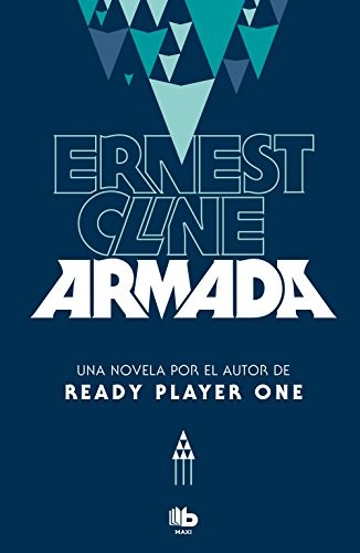 Ernest Cline (duplicate), Ernest Cline: Armada (Paperback, 2018, B de Bolsillo (Ediciones B), B de Bolsillo)