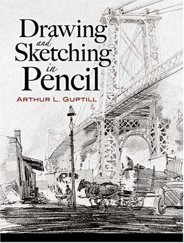 Arthur Leighton Guptill: Drawing and Sketching in Pencil (Paperback, 2007, Dover Publications)