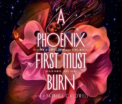 York Whitaker, Patrice Caldwell: A Phoenix First Must Burn (2020, Dreamscape Media)