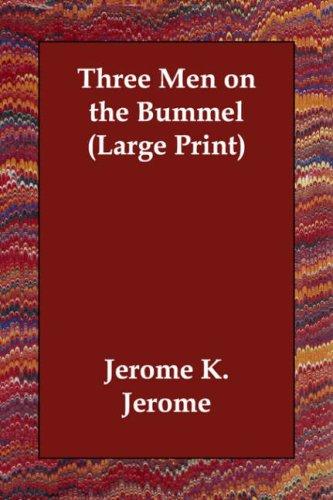 Jerome K. Jerome: Three Men on the Bummel (Large Print) (Paperback, 2006, Echo Library)