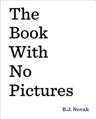 B. J. Novak: The Book with No Pictures (Hardcover, 2014, Dial, 1St Edition edition)