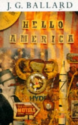 J. G. Ballard: Hello America (1994, Vintage)