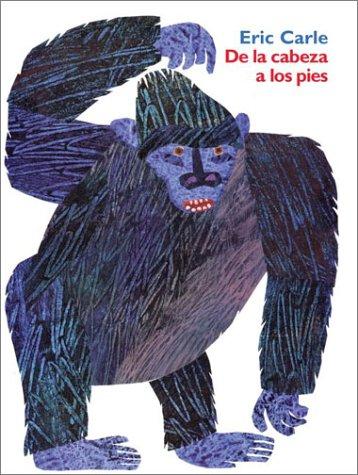 Eric Carle: De la cabeza a los pies (Spanish language, 2003, HarperCollins)