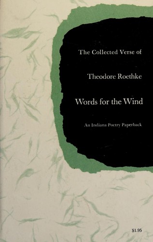 Theodore Roethke: Words for the wind (1958, Doubleday)