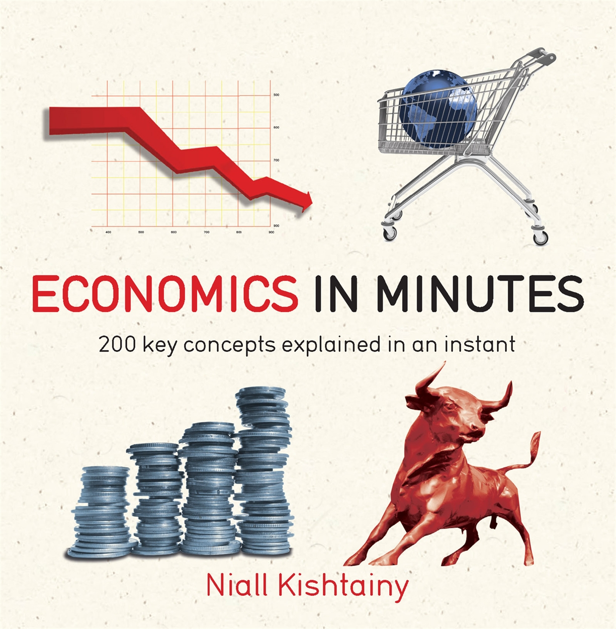 Niall Kishtainy: Economics in Minutes (2014, Quercus Editions Ltd)