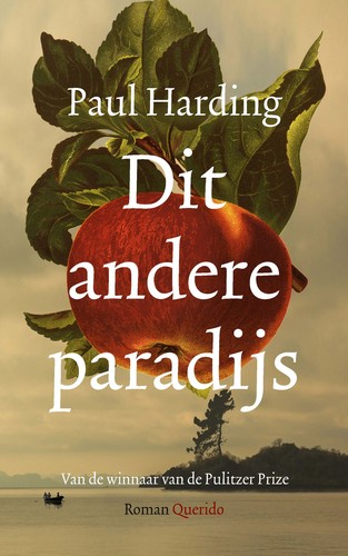 Paul Harding, Paul Harding, Paul Harding: Dit andere paradijs (Paperback, Dutch language, Querido)