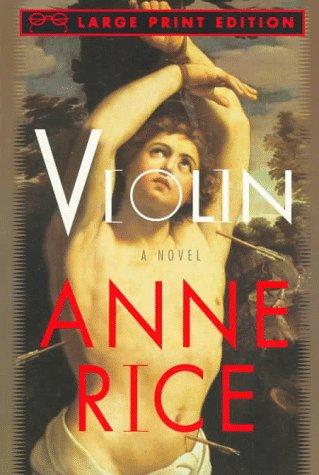 Anne Rice: Violin (1997, Random House Large Print in association with Alred A. Knopf, Inc.)