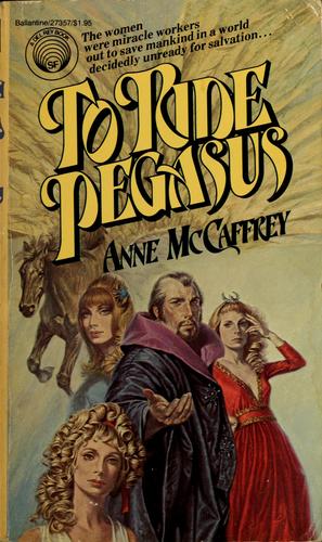 To Ride Pegasus (Paperback, 1978, Del Rey)