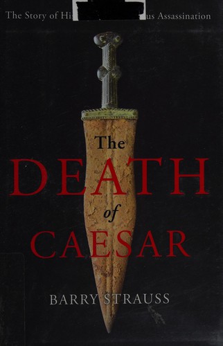 Barry S. Strauss: The death of Caesar (2015)