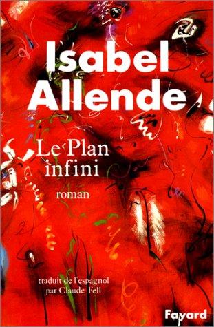 Isabel Allende, Claude Fell: Le Plan infini (Paperback, French language, 1993, Fayard)