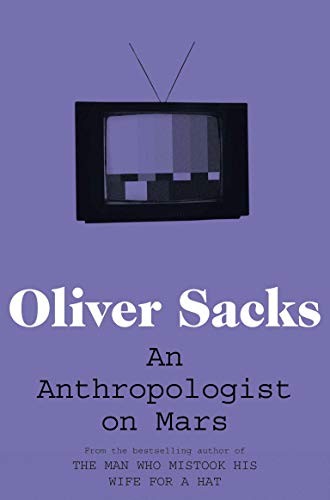 Oliver Sacks: An Anthropologist on Mars (Paperback, 2011, Picador)