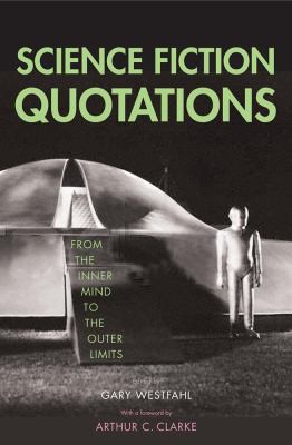 Science Fiction Quotations (2008, Yale University Press)