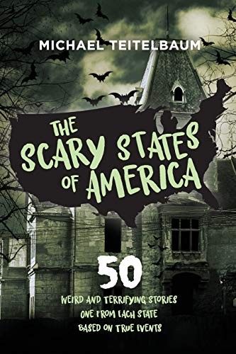 Michael Teitelbaum: Scary States of America (2020, Stonesong Digital, Stonesong Digital LLC)