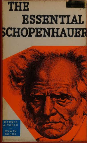 The essential Schopenhauer. (1962, Allen & Unwin, Barnes & Noble)