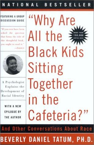 "Why are all the Black kids sitting together in the cafeteria?" (2003, Basic Books)