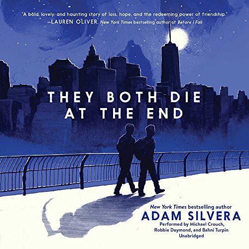 Adam Silvera, Adam Silvera: They Both Die at the End (AudiobookFormat, 2017, Harpercollins, HarperCollins Publishing and Blackstone Audio)