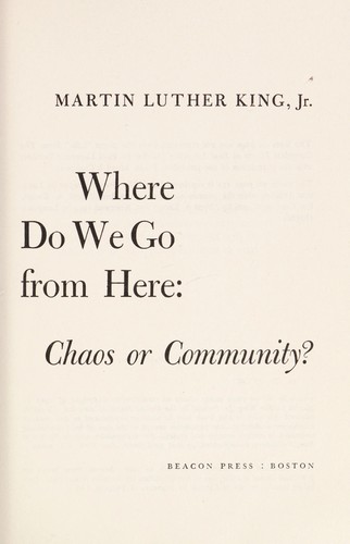 Martin Luther King Jr.: Where do we go from here (1968, Beacon Press)