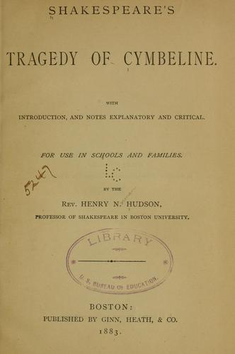 William Shakespeare: Shakespeare's tragedy of Cymbeline. (1883, Ginn, Heath, & co.)