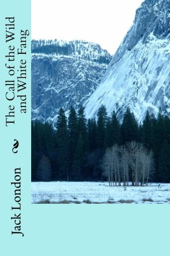 Jack London: The Call of the Wild and White Fang (Paperback, 2016, Createspace Independent Publishing Platform, CreateSpace Independent Publishing Platform)