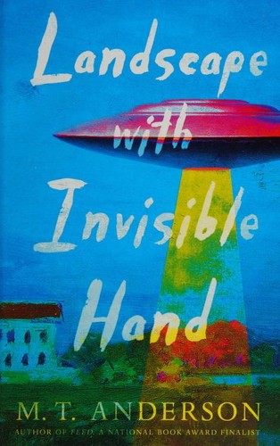 M. T. Anderson: Landscape with Invisible Hand (2019, Thorndike Press)