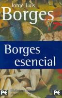 Jorge Luis Borges: Borges Esencial/ Borges Essential (Paperback, Spanish language, 2005, Alianza Editorial Sa)