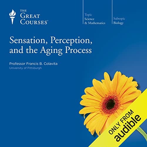 Professor Francis B. Colavita, The Teaching Company: Sensation, Perception, and the Aging Process (AudiobookFormat, The Great Courses)