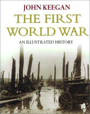 John Keegan: First World War (2001, Random House of Canada, Limited)