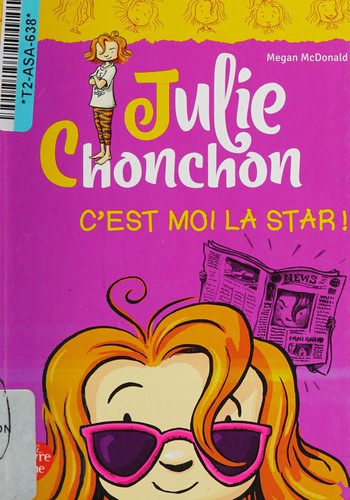 Megan McDonald: C'est moi la star! (French language, 2016, Le Livre de poche jeunesse)