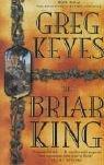 J. Gregory Keyes: The Briar King (Kingdoms of Thorn & Bone) (Paperback, 2004, Tor)