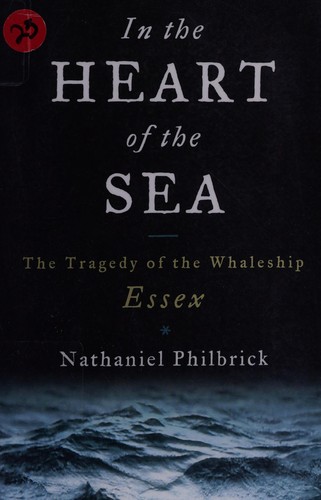 Nathaniel Philbrick: In the heart of the sea (2000, Viking)