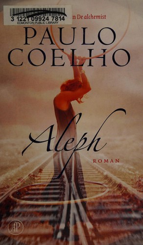 Paulo Coelho: Aleph (Dutch language, 2011, De Arbeiderspers)