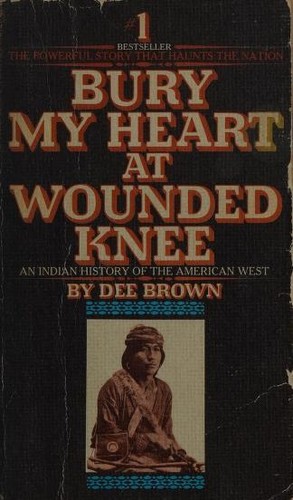 Dee Alexander Brown: Bury My Heart at Wounded Knee (1972, Bantam Books)