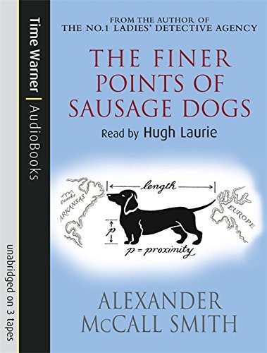 Alexander McCall Smith: The Finer Points of Sausage Dogs (AudiobookFormat, 2004, Time Warner Books Uk)